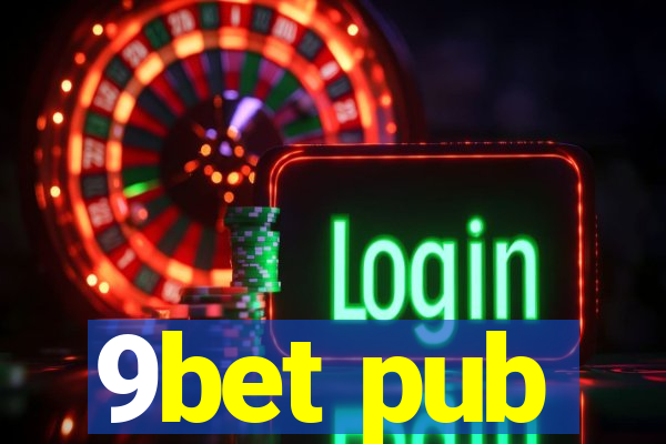 9bet pub